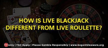 How is Live Blackjack different from Live Roulette?